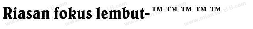 Riasan fokus lembut字体转换